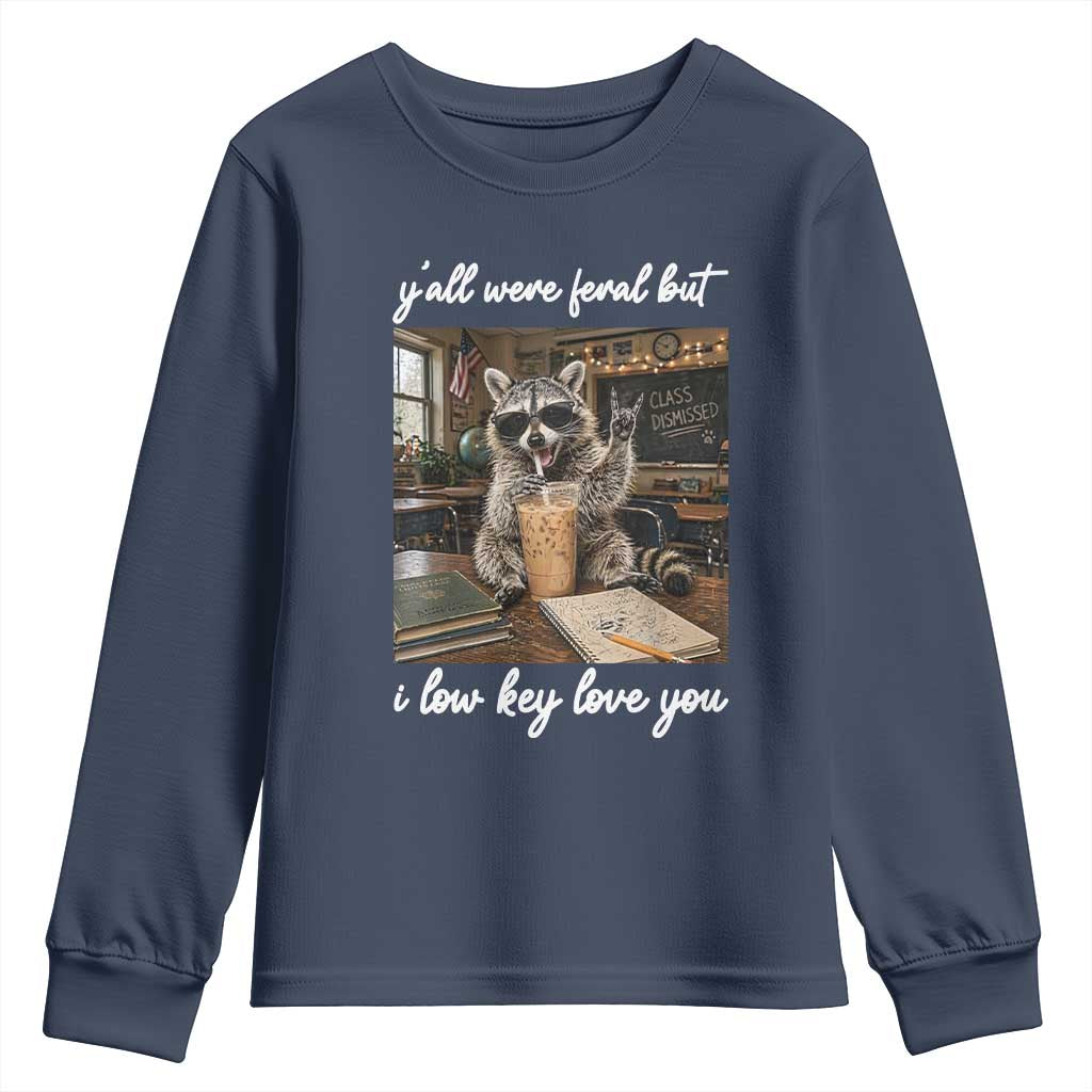Funny Classroom Raccoon Iced Coffee Teacher Youth Sweatshirt Y'all Were Feral But I Low Key Love You