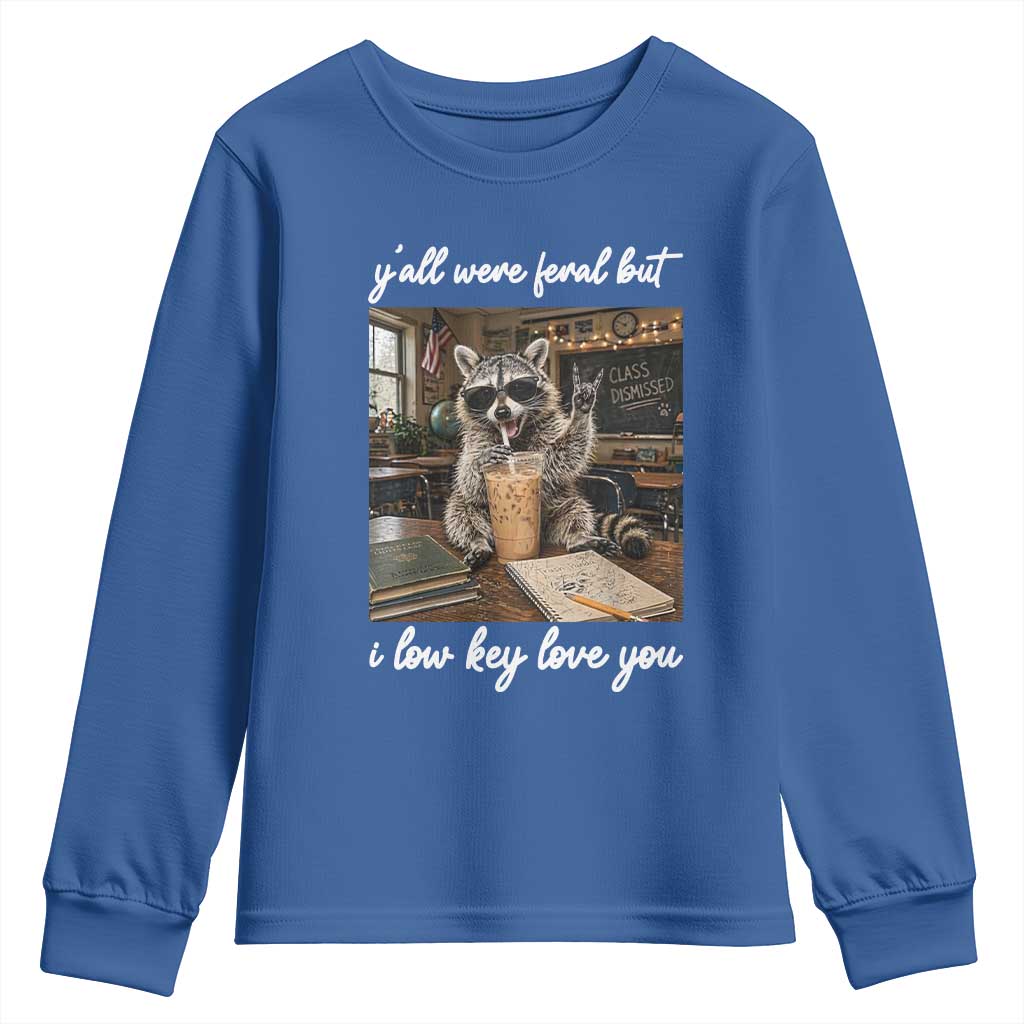 Funny Classroom Raccoon Iced Coffee Teacher Youth Sweatshirt Y'all Were Feral But I Low Key Love You