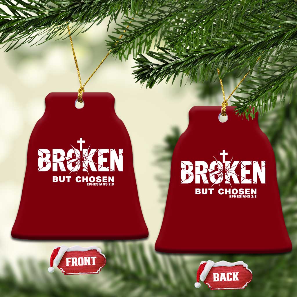 Broken But Chosen Ephesians 2:8 Bible Verse Ceramic Ornament Christian Faith Grace and Salvation Gift