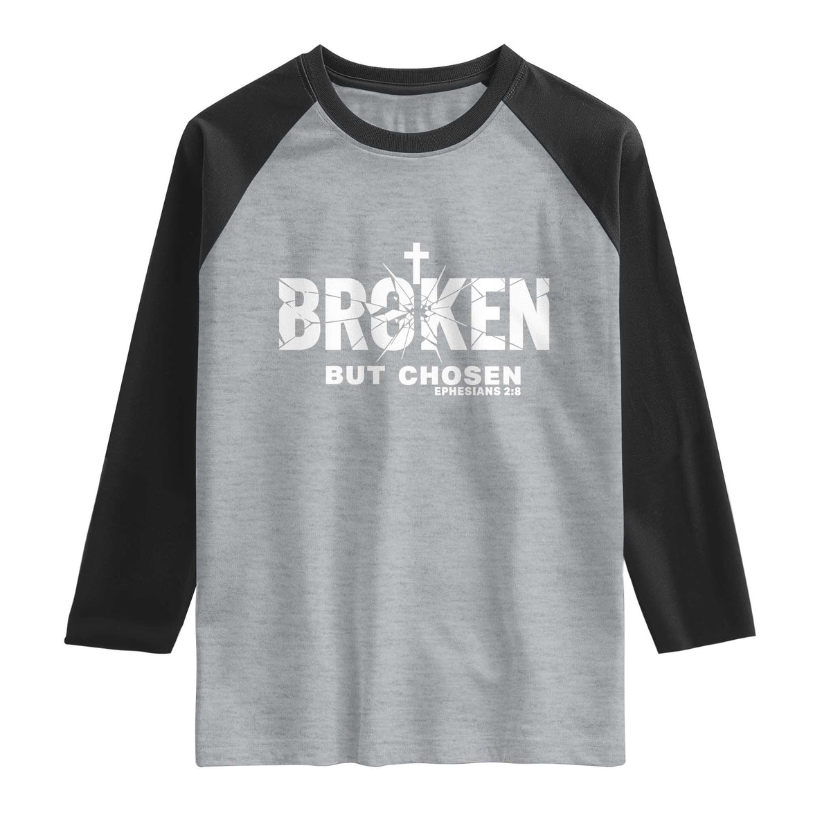 Broken But Chosen Ephesians 2:8 Bible Verse Raglan Shirt Christian Faith Grace and Salvation Gift