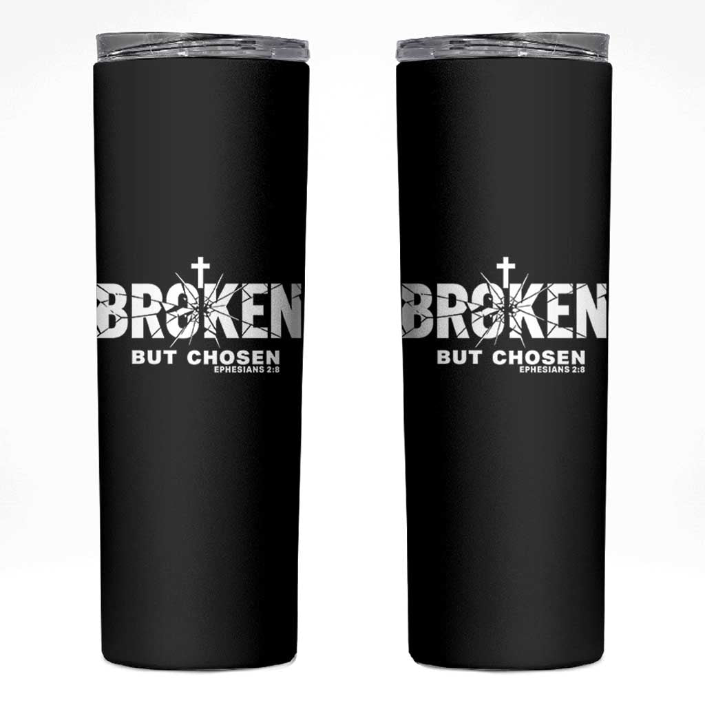 Broken But Chosen Ephesians 2:8 Bible Verse Skinny Tumbler Christian Faith Grace and Salvation Gift