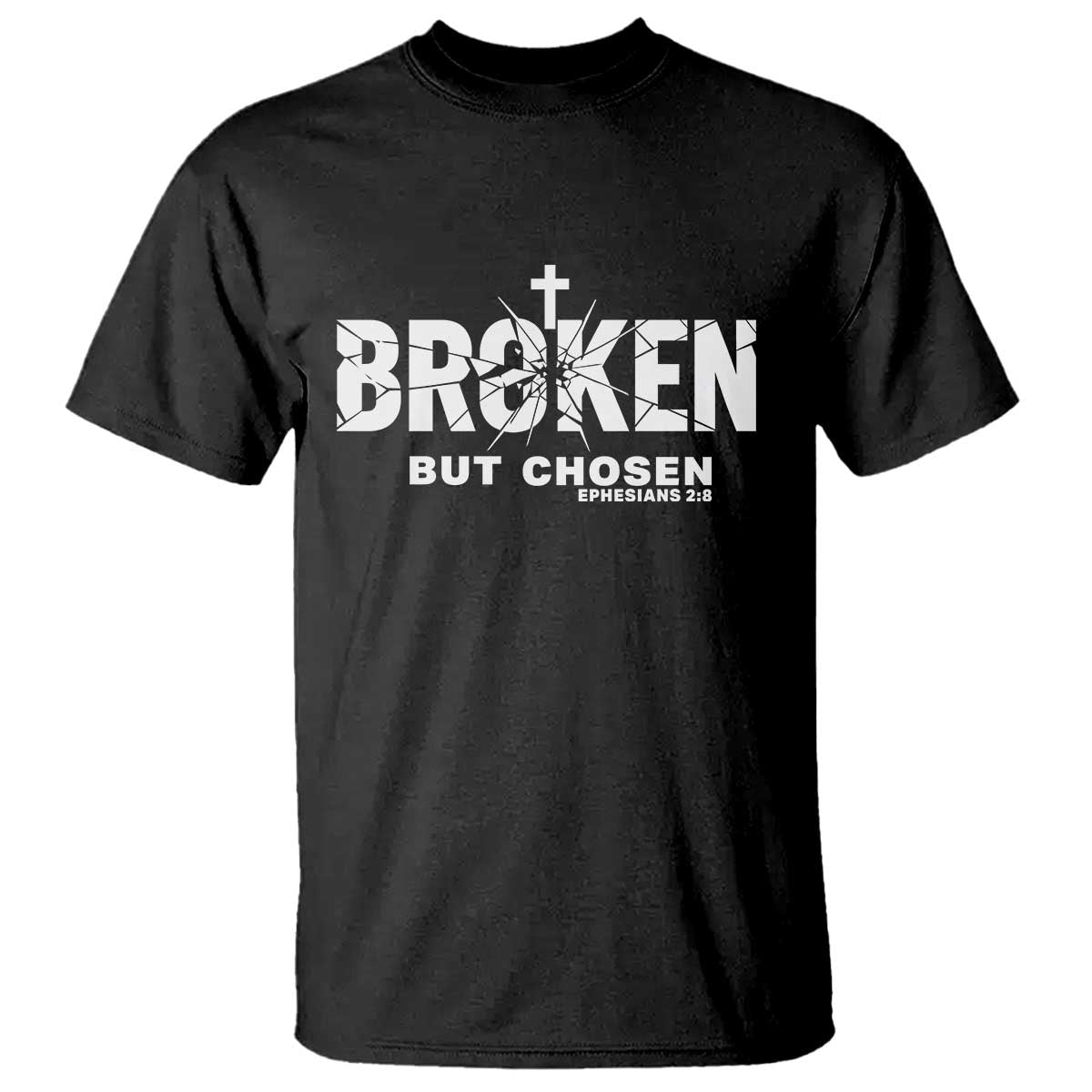 Broken But Chosen Ephesians 2:8 Bible Verse T Shirt Christian Faith Grace and Salvation Gift