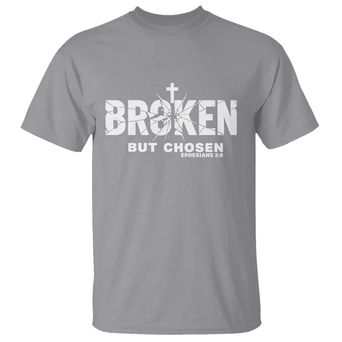 Broken But Chosen Ephesians 2:8 Bible Verse T Shirt Christian Faith Grace and Salvation Gift