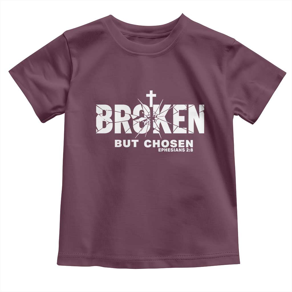 Broken But Chosen Ephesians 2:8 Bible Verse Toddler T Shirt Christian Faith Grace and Salvation Gift