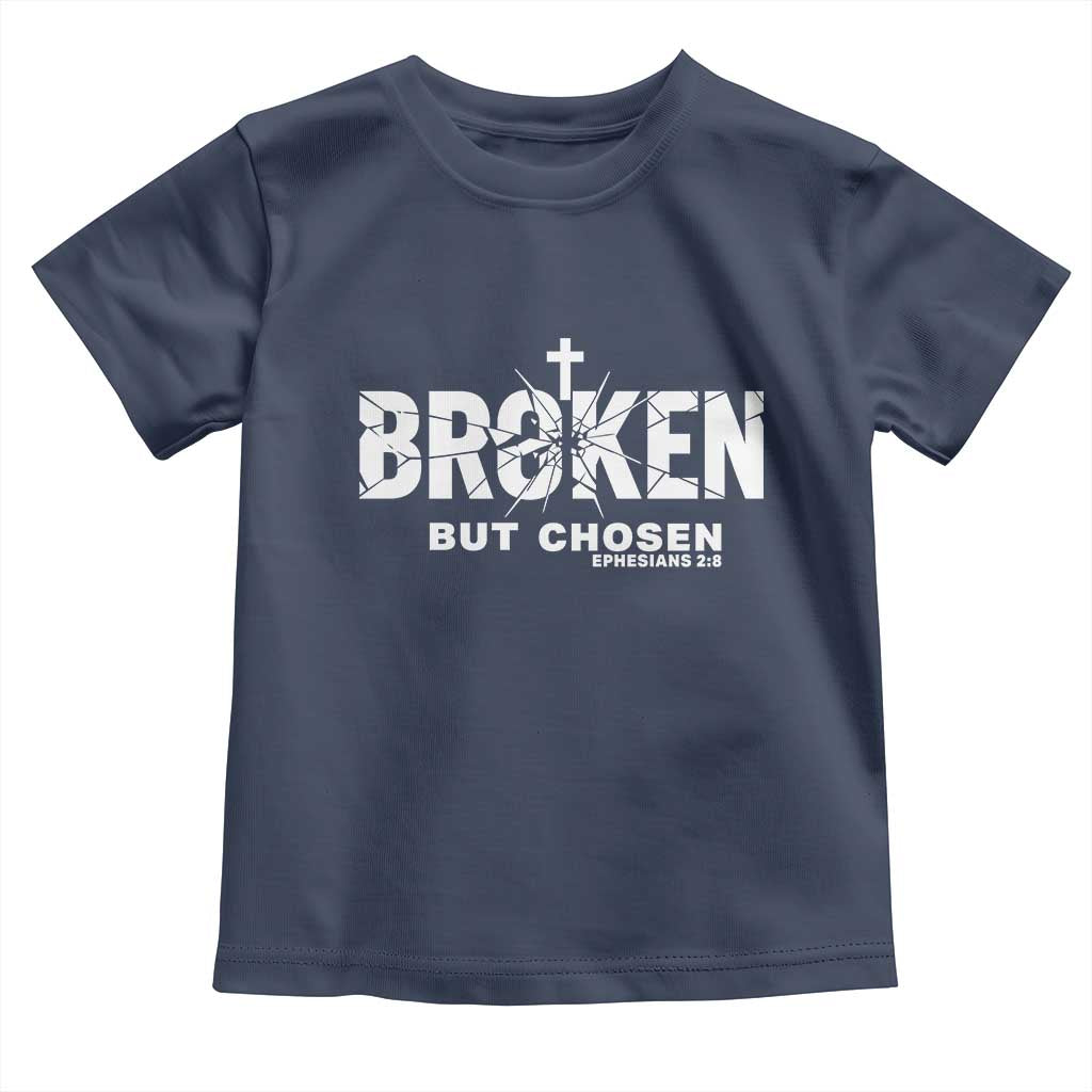 Broken But Chosen Ephesians 2:8 Bible Verse Toddler T Shirt Christian Faith Grace and Salvation Gift
