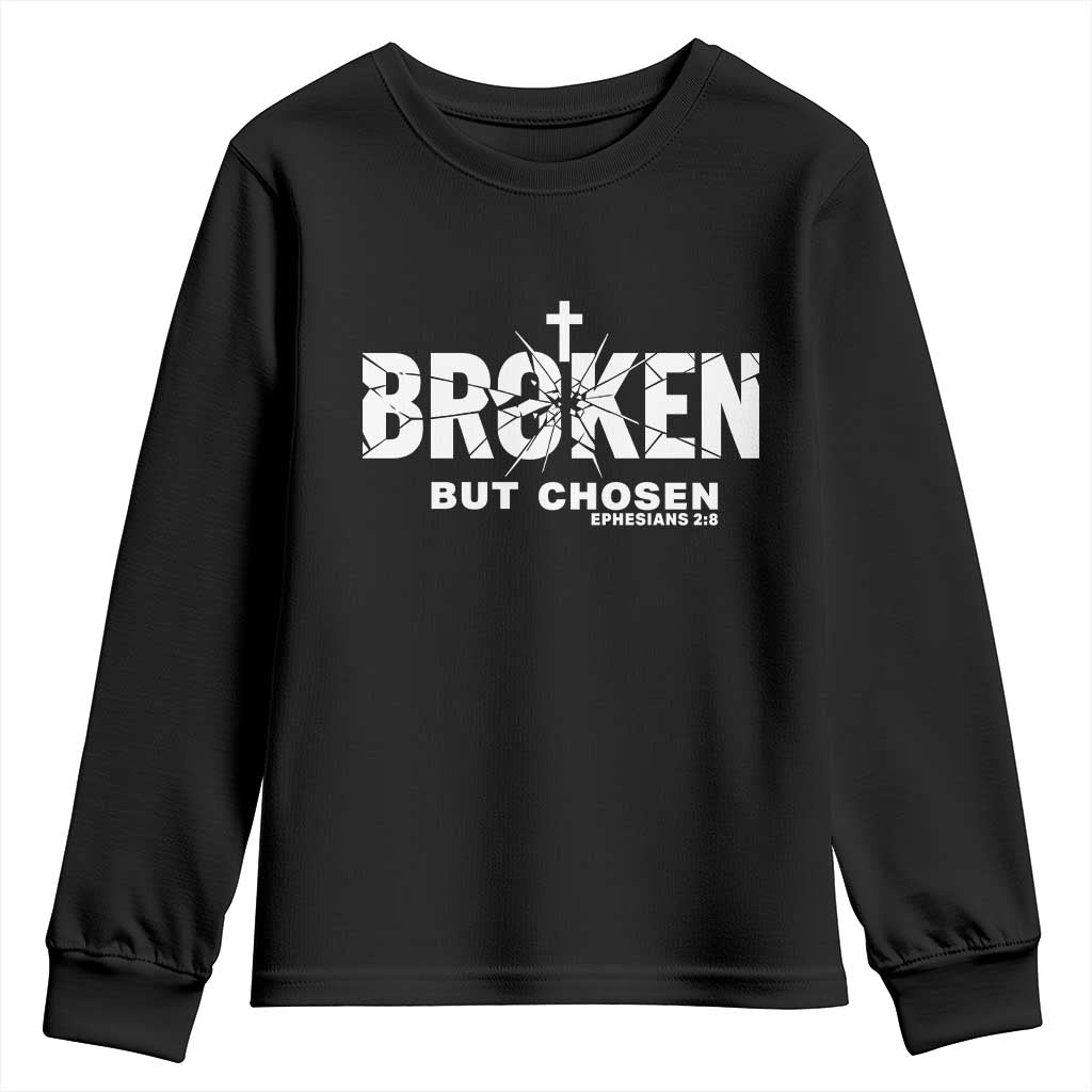 Broken But Chosen Ephesians 2:8 Bible Verse Youth Sweatshirt Christian Faith Grace and Salvation Gift