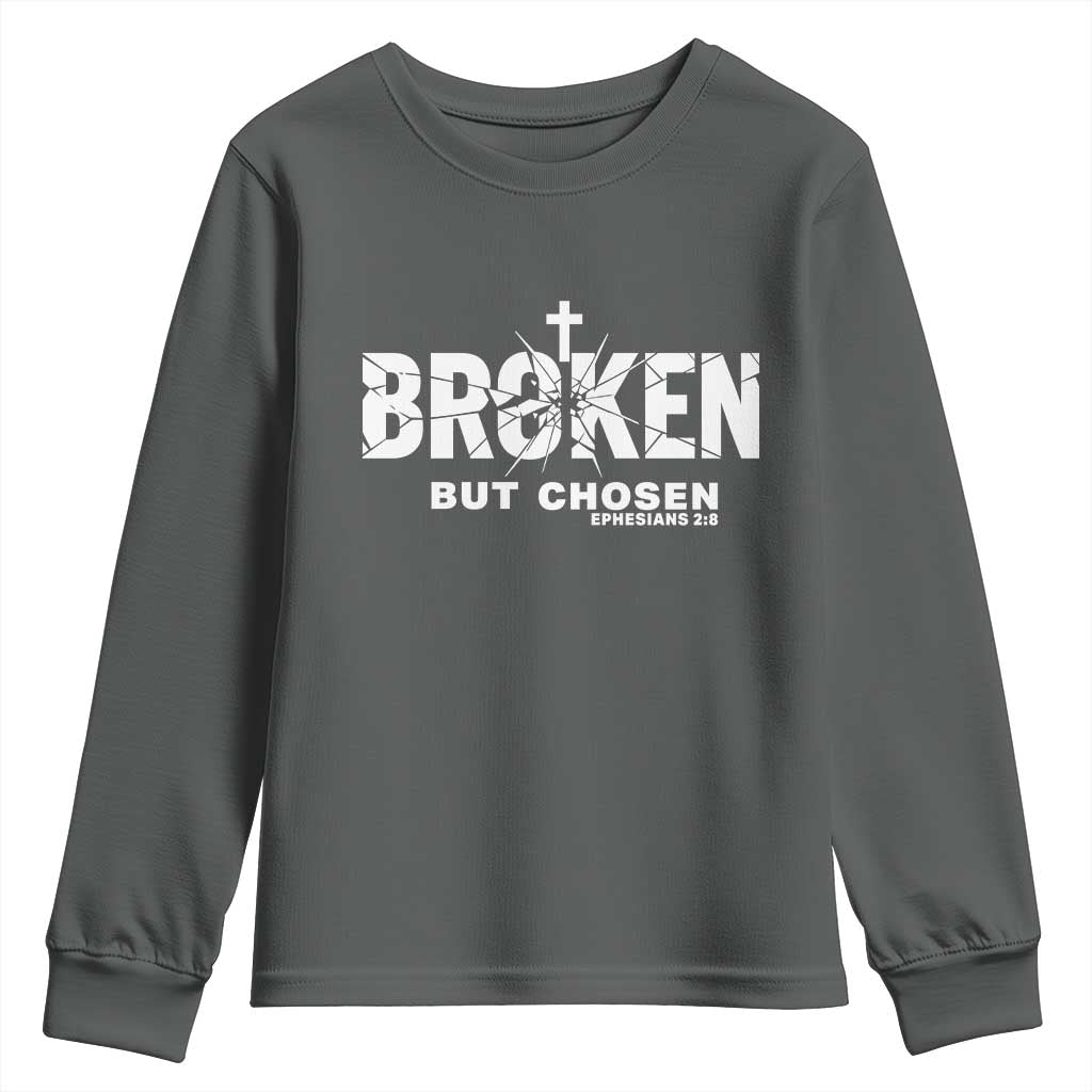 Broken But Chosen Ephesians 2:8 Bible Verse Youth Sweatshirt Christian Faith Grace and Salvation Gift