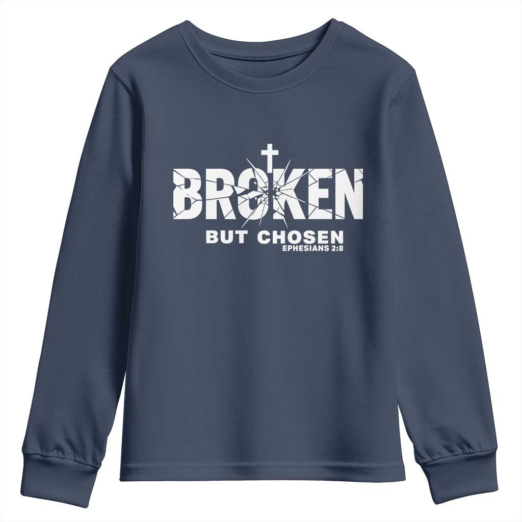 Broken But Chosen Ephesians 2:8 Bible Verse Youth Sweatshirt Christian Faith Grace and Salvation Gift