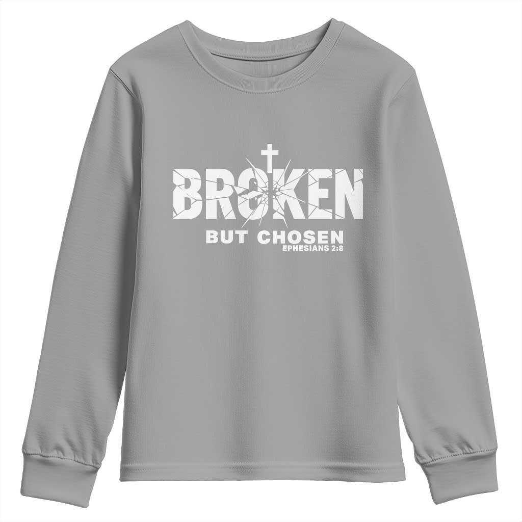 Broken But Chosen Ephesians 2:8 Bible Verse Youth Sweatshirt Christian Faith Grace and Salvation Gift