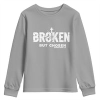 Broken But Chosen Ephesians 2:8 Bible Verse Youth Sweatshirt Christian Faith Grace and Salvation Gift
