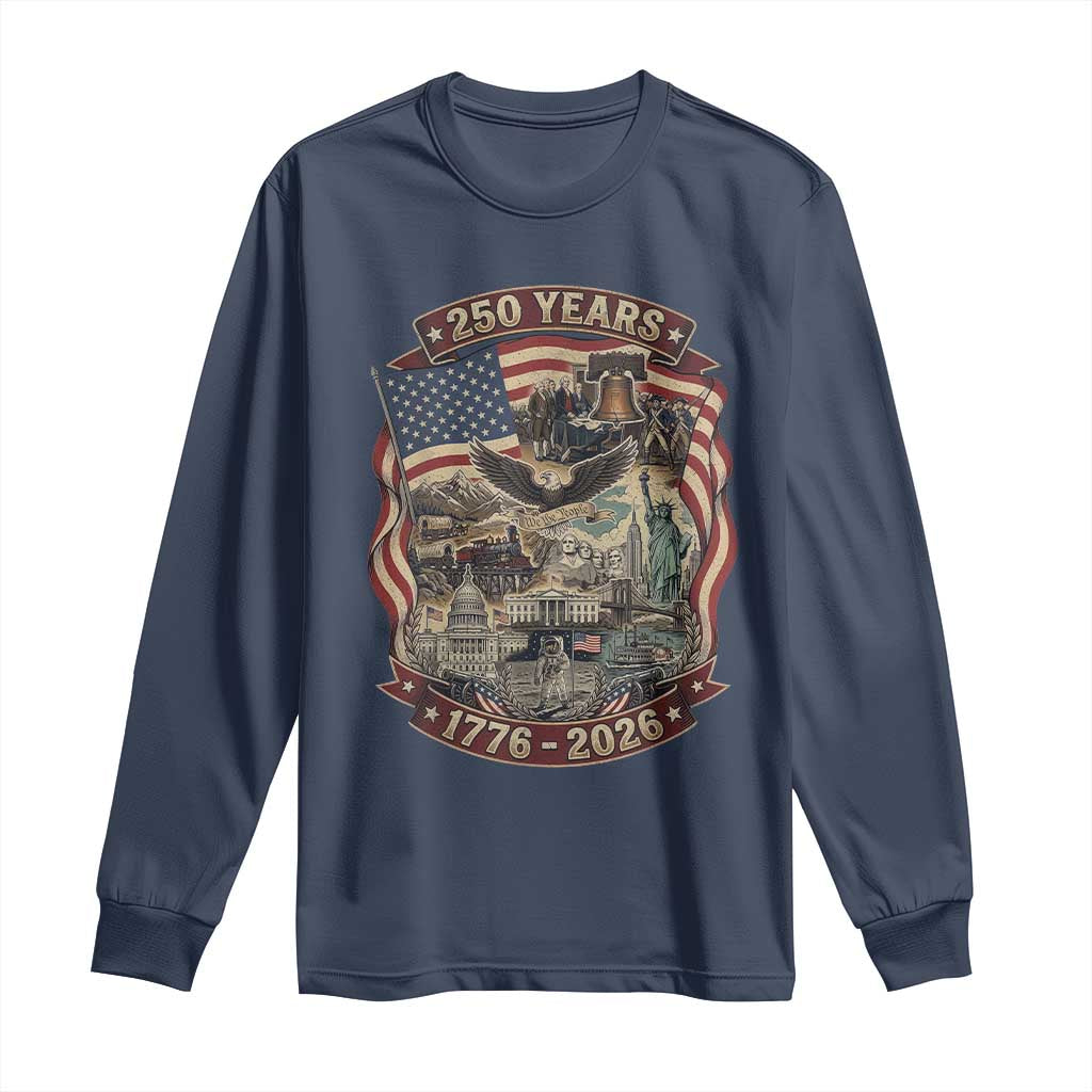 250 Years 1776 to 2026 Ultimate American Landmark Collage Long Sleeve Shirt Liberty Bell Eagle and US Flag Semiquincentennial Patriotic