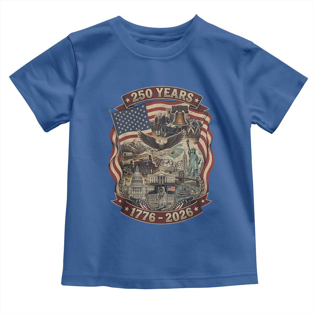 250 Years 1776 to 2026 Ultimate American Landmark Collage Toddler T Shirt Liberty Bell Eagle and US Flag Semiquincentennial Patriotic