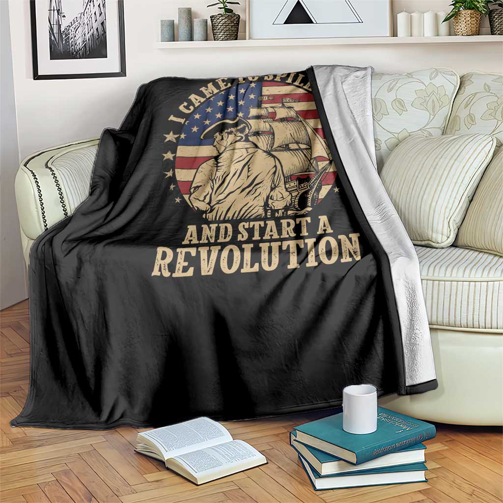 Funny Boston Tea Party Throw Blanket I Came To Spill Tea And Start A Revolution Retro Graphic