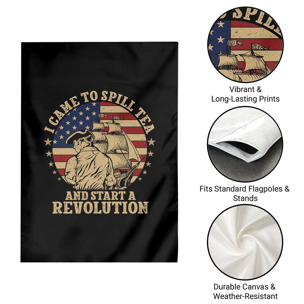 Funny Boston Tea Party Garden Flag I Came To Spill Tea And Start A Revolution Retro Graphic