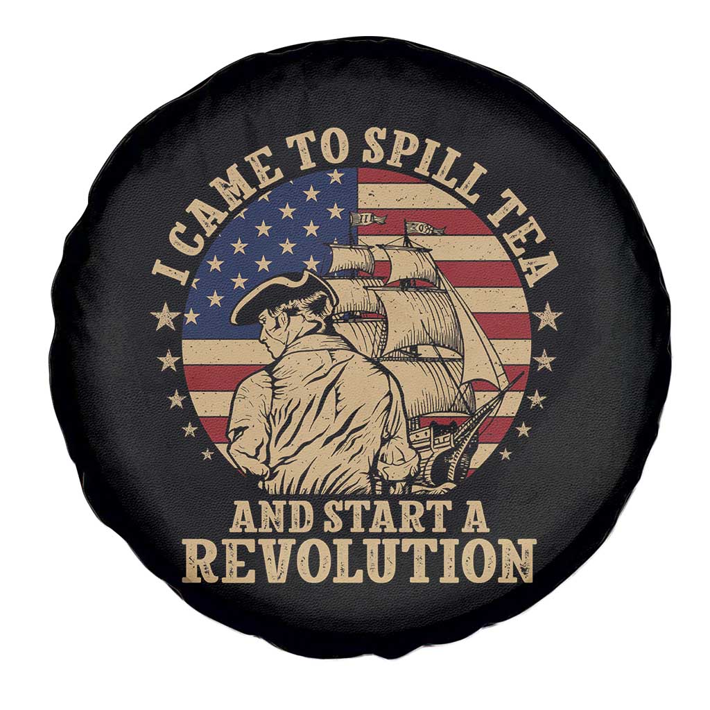 Funny Boston Tea Party Spare Tire Cover I Came To Spill Tea And Start A Revolution Retro Graphic