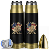 Funny Boston Tea Party Bullet Tumbler I Came To Spill Tea And Start A Revolution Retro Graphic