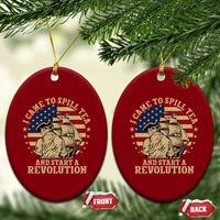 Funny Boston Tea Party Ceramic Ornament I Came To Spill Tea And Start A Revolution Retro Graphic
