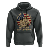 Funny Boston Tea Party Hoodie I Came To Spill Tea And Start A Revolution Retro Graphic