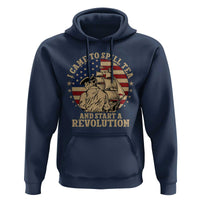 Funny Boston Tea Party Hoodie I Came To Spill Tea And Start A Revolution Retro Graphic