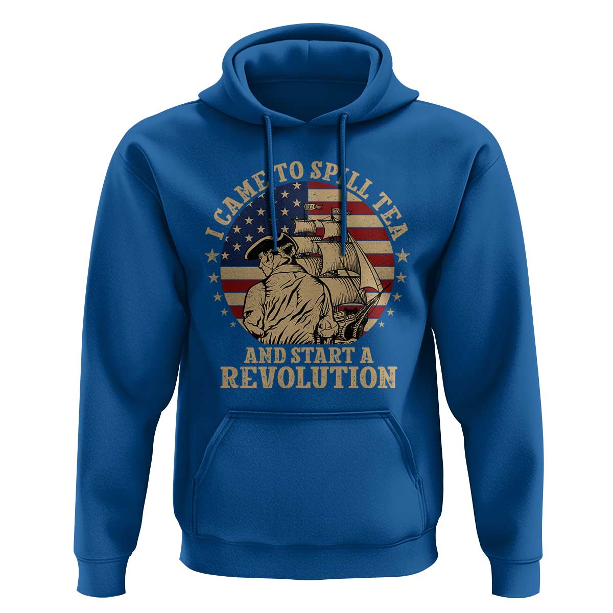 Funny Boston Tea Party Hoodie I Came To Spill Tea And Start A Revolution Retro Graphic