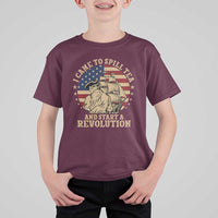 Funny Boston Tea Party T Shirt For Kid I Came To Spill Tea And Start A Revolution Retro Graphic