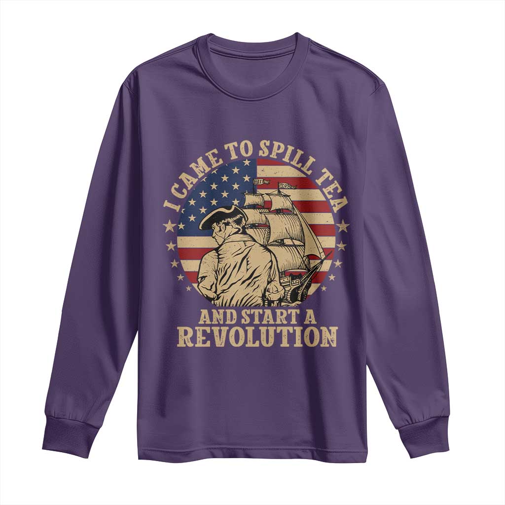 Funny Boston Tea Party Long Sleeve Shirt I Came To Spill Tea And Start A Revolution Retro Graphic