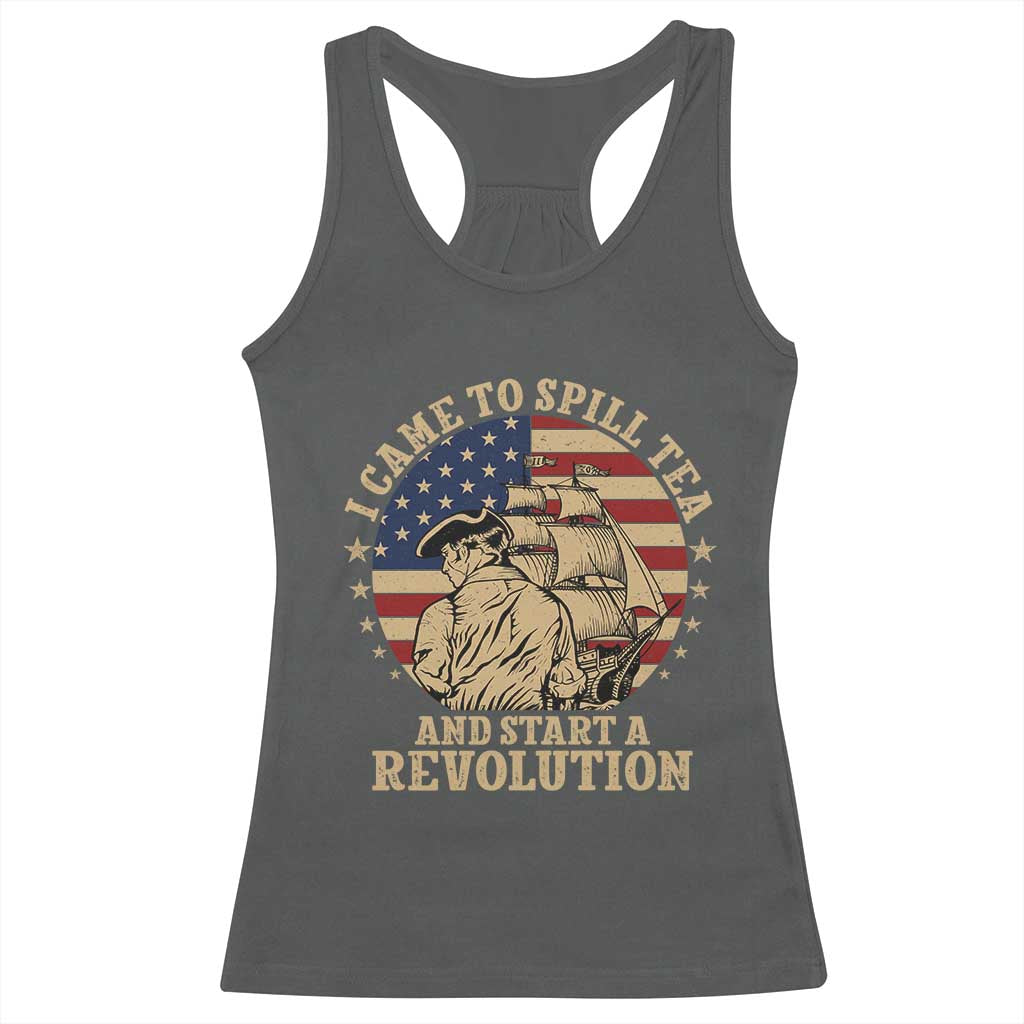 Funny Boston Tea Party Racerback Tank Top I Came To Spill Tea And Start A Revolution Retro Graphic