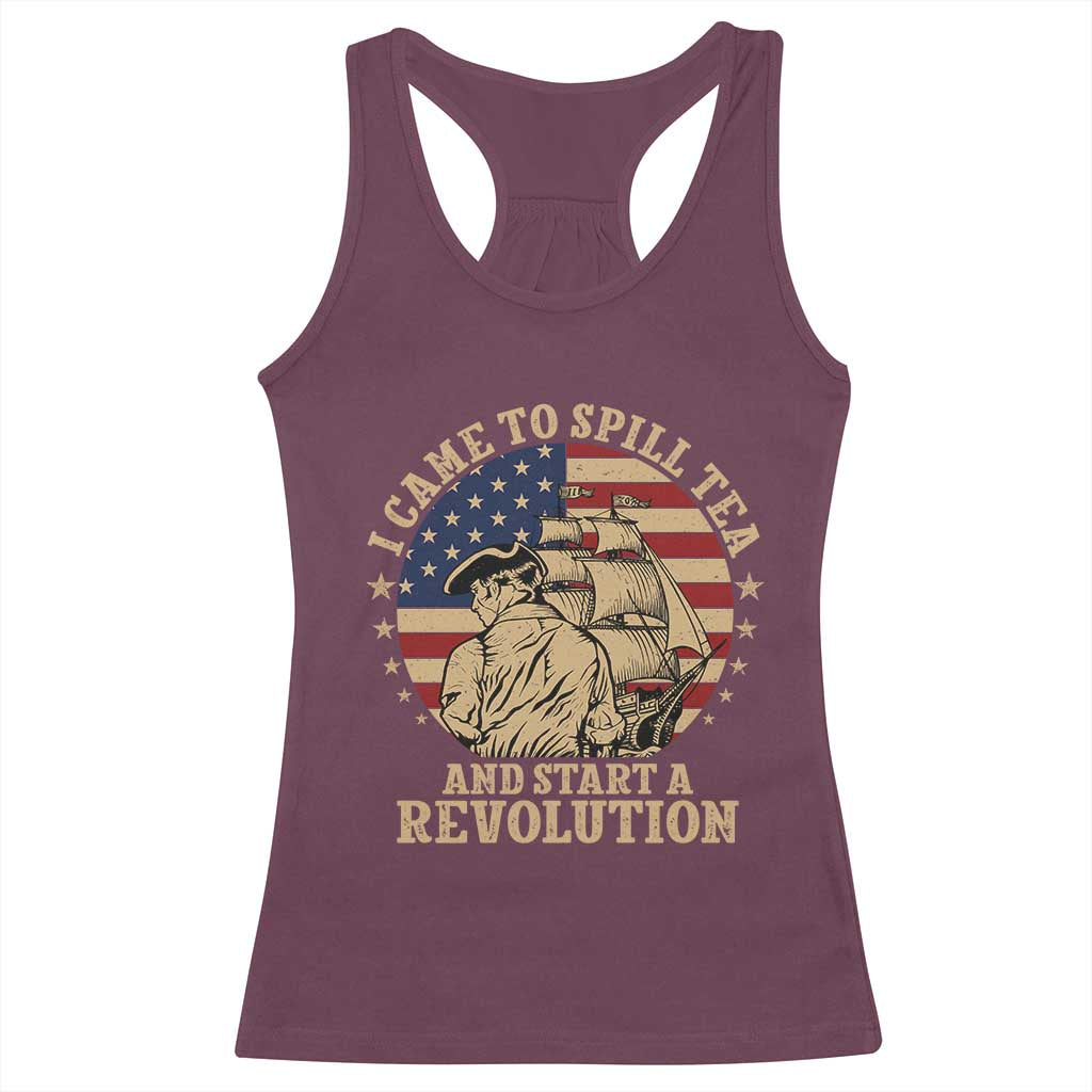 Funny Boston Tea Party Racerback Tank Top I Came To Spill Tea And Start A Revolution Retro Graphic