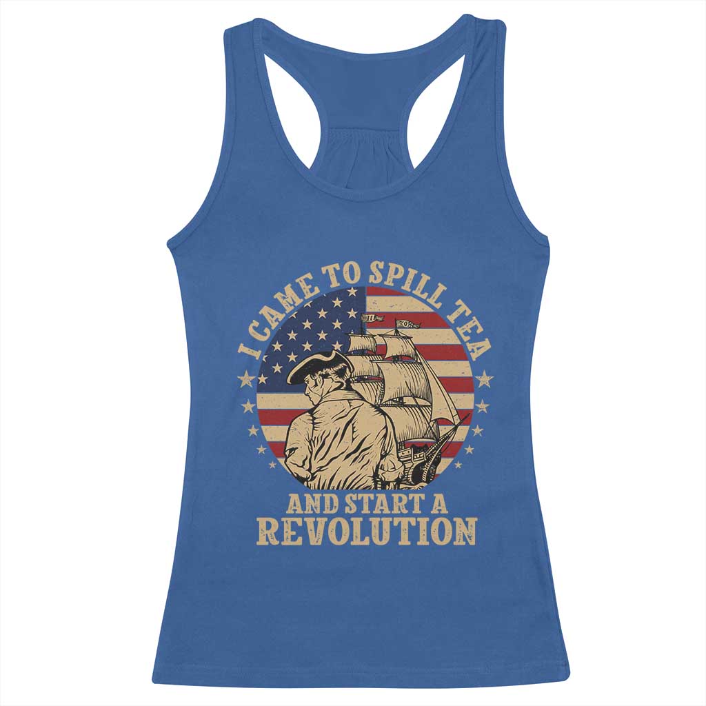 Funny Boston Tea Party Racerback Tank Top I Came To Spill Tea And Start A Revolution Retro Graphic