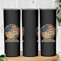 Funny Boston Tea Party Skinny Tumbler I Came To Spill Tea And Start A Revolution Retro Graphic