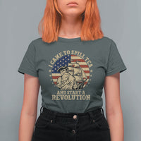 Funny Boston Tea Party T Shirt For Women I Came To Spill Tea And Start A Revolution Retro Graphic
