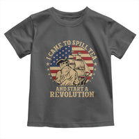 Funny Boston Tea Party Toddler T Shirt I Came To Spill Tea And Start A Revolution Retro Graphic