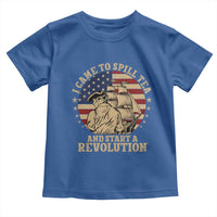 Funny Boston Tea Party Toddler T Shirt I Came To Spill Tea And Start A Revolution Retro Graphic