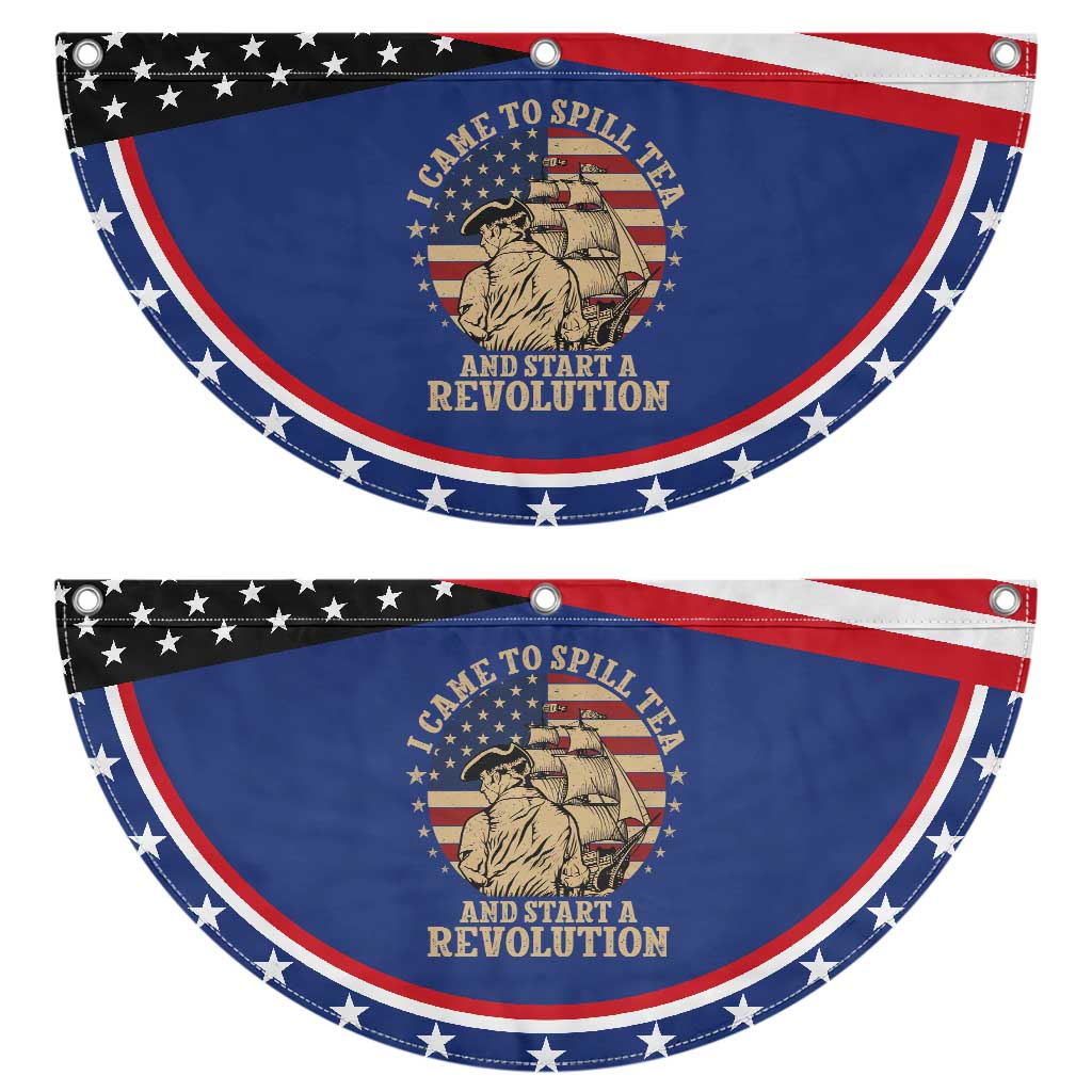 Funny Boston Tea Party Patriotic Fan Flag I Came To Spill Tea And Start A Revolution Retro Graphic