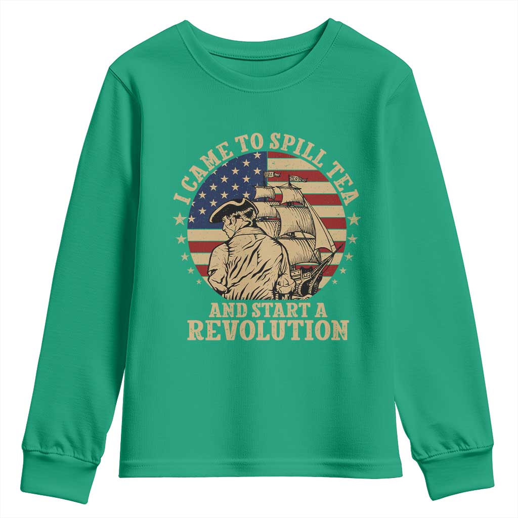 Funny Boston Tea Party Youth Sweatshirt I Came To Spill Tea And Start A Revolution Retro Graphic