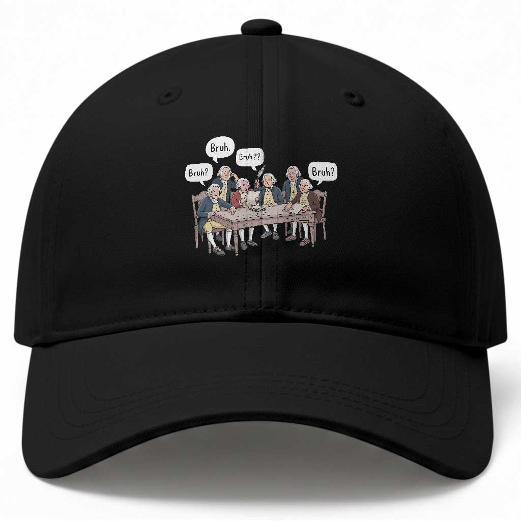 Bruh Founding Fathers Constitutional Convention Baseball Cap Funny American History Humorous Patriot
