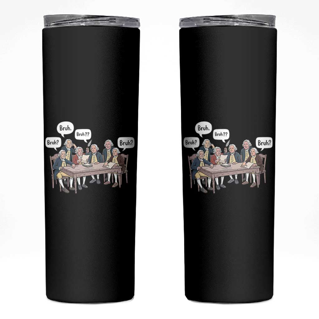 Bruh Founding Fathers Constitutional Convention Skinny Tumbler Funny American History Humorous Patriot