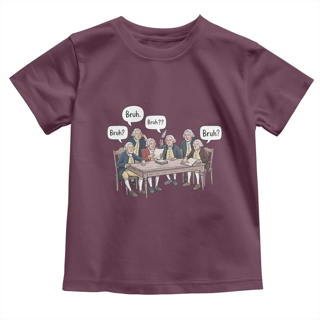 Bruh Founding Fathers Constitutional Convention Toddler T Shirt Funny American History Humorous Patriot