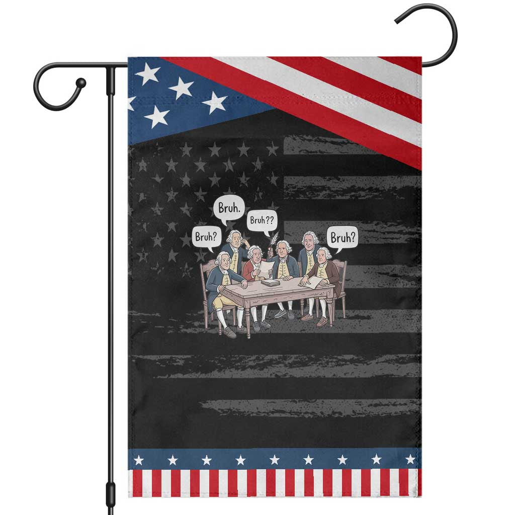 Bruh Founding Fathers Constitutional Convention Patriotic Garden Flag Funny American History Humorous Patriot