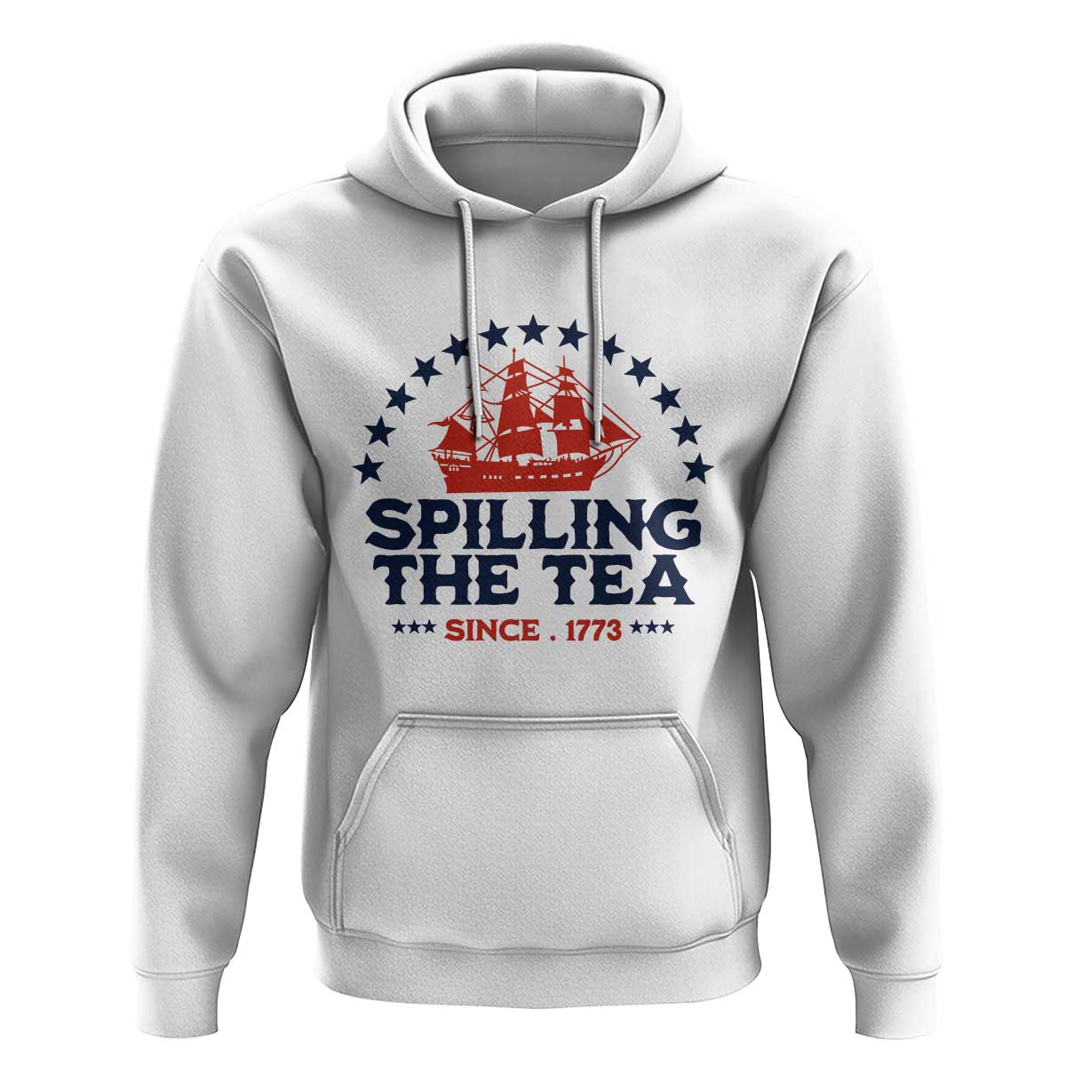 Spilling The Tea Since 1773 Hoodie Patriotic Nautical Stars American History