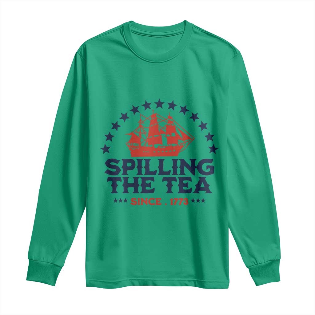 Spilling The Tea Since 1773 Long Sleeve Shirt Patriotic Nautical Stars American History