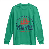 Spilling The Tea Since 1773 Long Sleeve Shirt Patriotic Nautical Stars American History