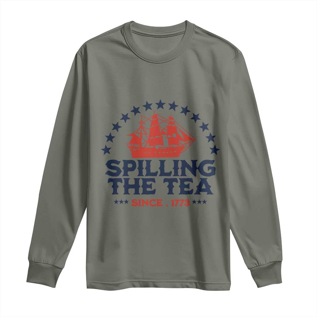Spilling The Tea Since 1773 Long Sleeve Shirt Patriotic Nautical Stars American History