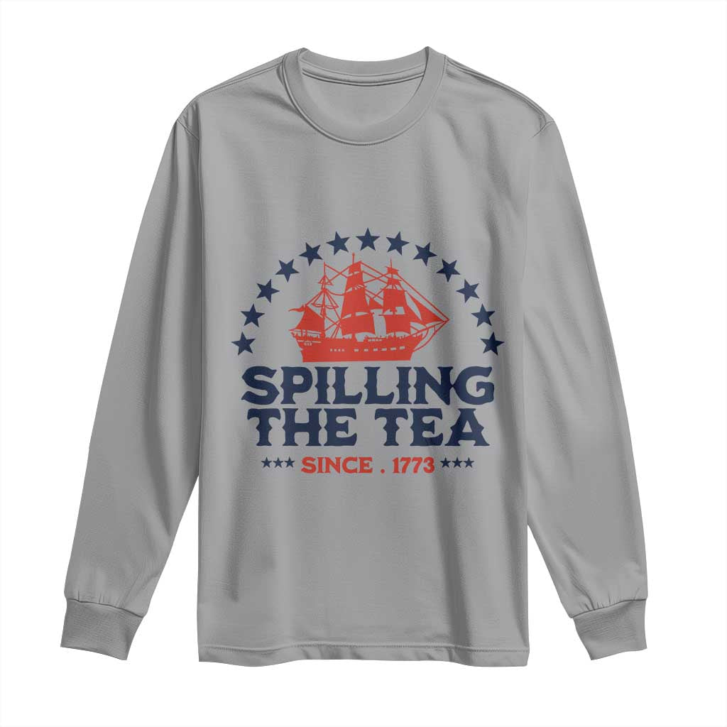 Spilling The Tea Since 1773 Long Sleeve Shirt Patriotic Nautical Stars American History