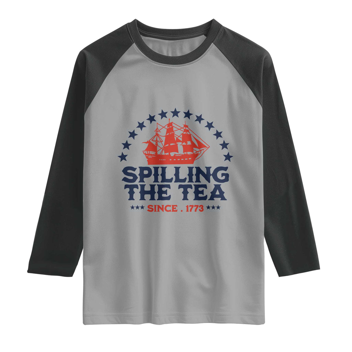 Spilling The Tea Since 1773 Raglan Shirt Patriotic Nautical Stars American History