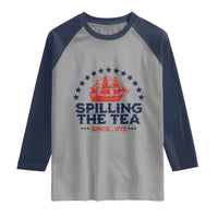 Spilling The Tea Since 1773 Raglan Shirt Patriotic Nautical Stars American History