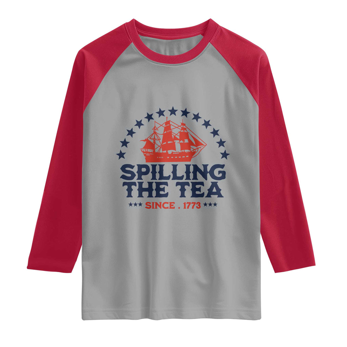 Spilling The Tea Since 1773 Raglan Shirt Patriotic Nautical Stars American History