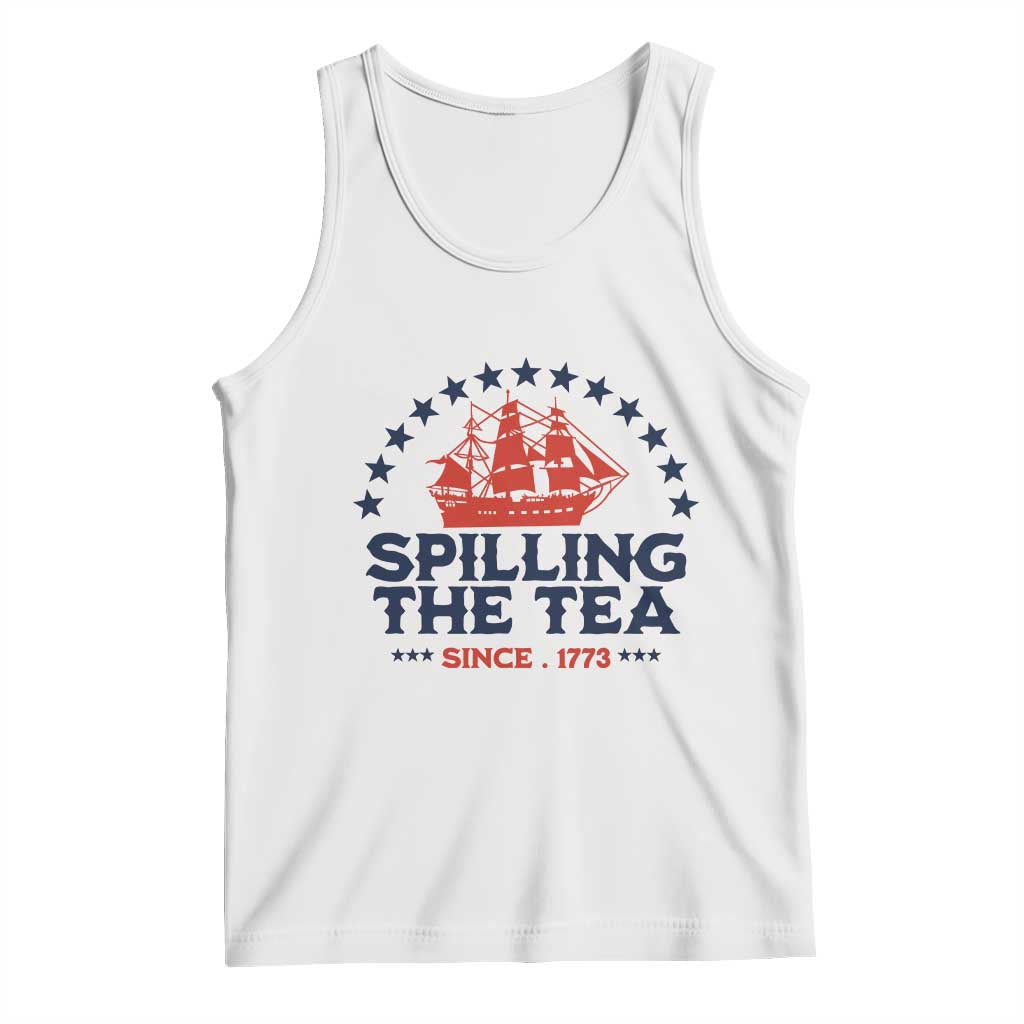 Spilling The Tea Since 1773 Tank Top Patriotic Nautical Stars American History