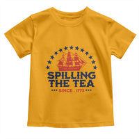 Spilling The Tea Since 1773 Toddler T Shirt Patriotic Nautical Stars American History