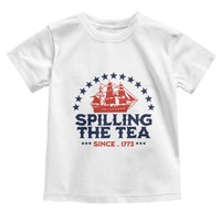 Spilling The Tea Since 1773 Toddler T Shirt Patriotic Nautical Stars American History